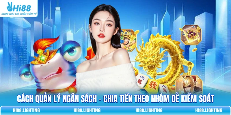 Cách Quản Lý Ngân Sách - Chia Tiền Theo Nhóm Dễ Kiểm Soát 1 Cách Quản Lý Ngân Sách - Chia Tiền Theo Nhóm Dễ Kiểm Soát