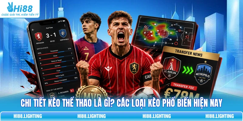 Chi Tiết Kèo Thể Thao Là Gì? Các Loại Kèo Phổ Biến Hiện Nay 1 Chi Tiết Kèo Thể Thao Là Gì? Các Loại Kèo Phổ Biến Hiện Nay
