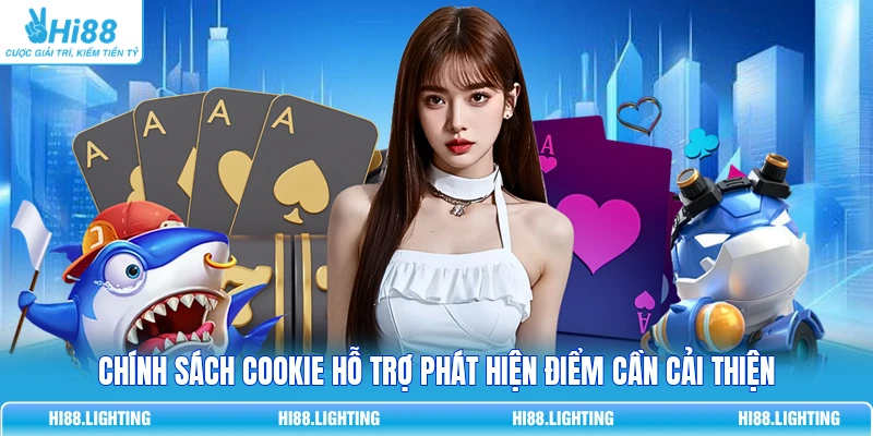 Chính Sách Cookie - 4 Mục Đích Sử Dụng Tệp Dữ Liệu Chính 3 Chính sách cookie hỗ trợ phát hiện điểm cần cải thiện