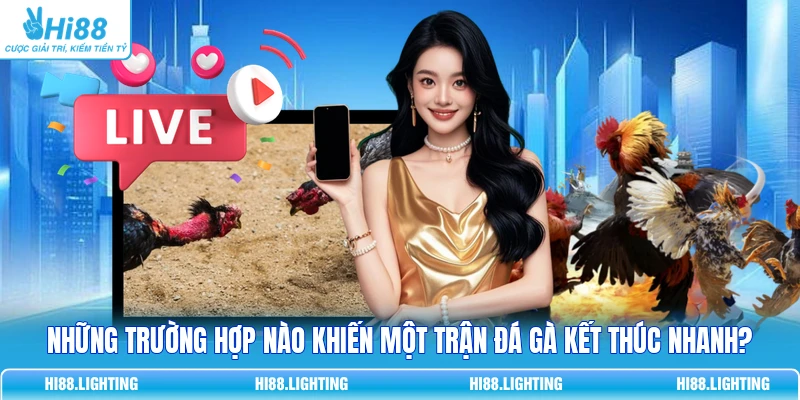 Tình Huống Khiến Trận Đấu Đá Gà Trực Tuyến Kết Thúc? 1 Tình Huống Khiến Trận Đấu Đá Gà Trực Tuyến Kết Thúc?